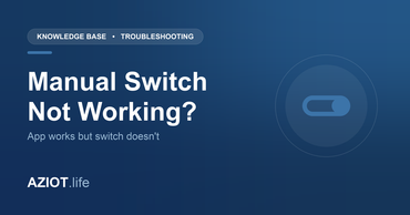 AZIOT Manual Switch Not Working (App Works but Switch Doesn’t)?