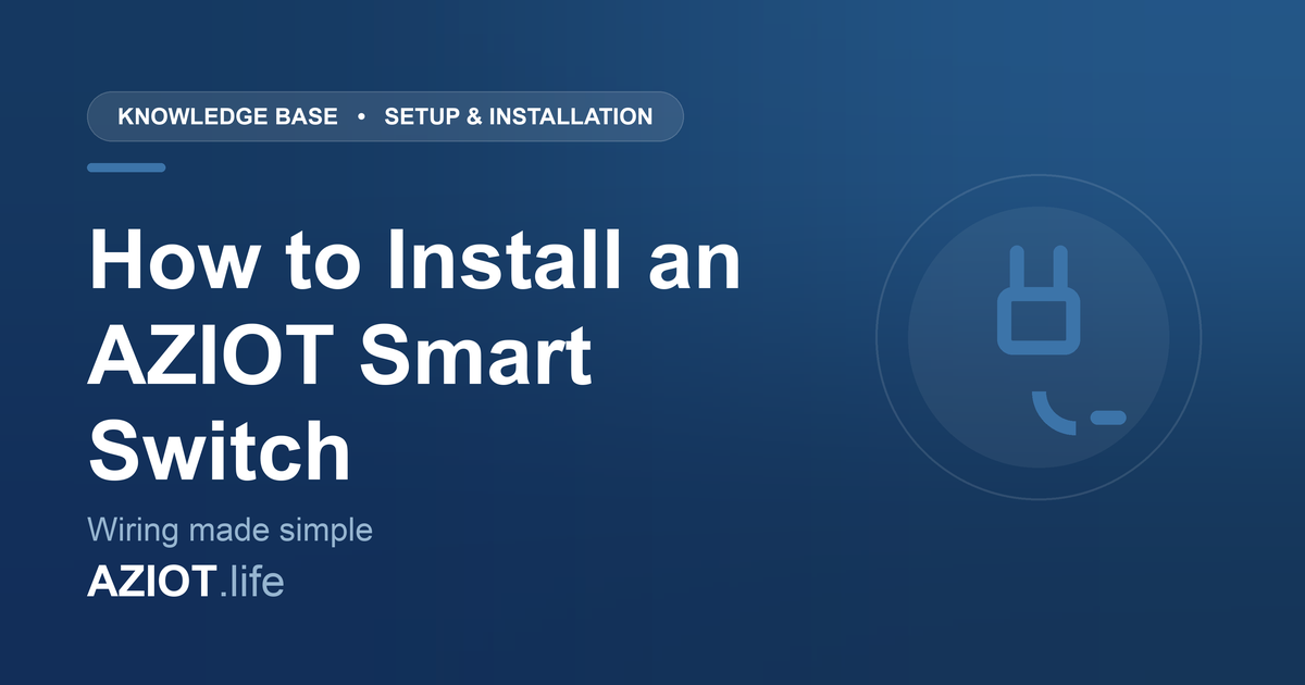 How to Install an AZIOT Smart Switch: Wiring Guide for Beginners