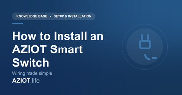 How to Install an AZIOT Smart Switch: Wiring Guide for Beginners
