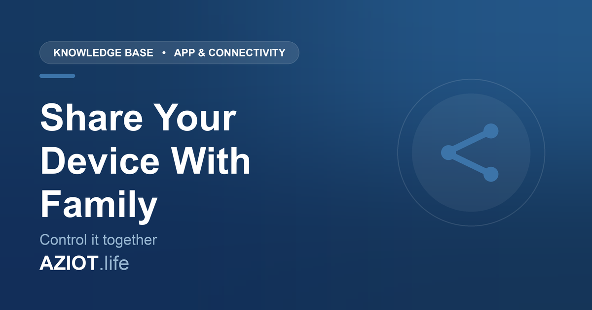 How to Share Your AZIOT Device With Family Members